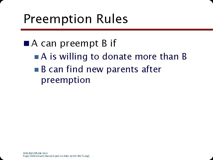 Preemption Rules n A can preempt B if n A is willing to donate