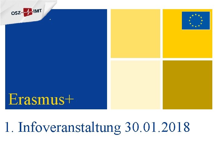 Erasmus+ 1. Infoveranstaltung 30. 01. 2018 