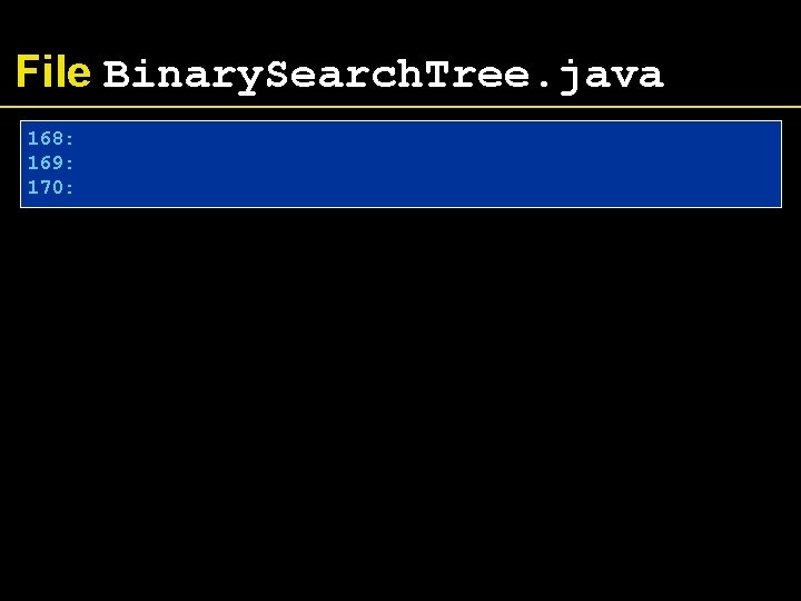 File Binary. Search. Tree. java 168: 169: 170: 