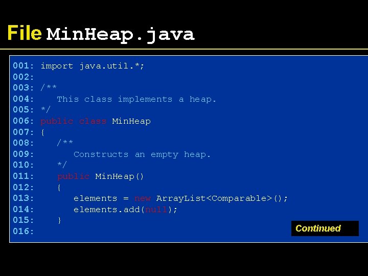 File Min. Heap. java 001: 002: 003: 004: 005: 006: 007: 008: 009: 010: