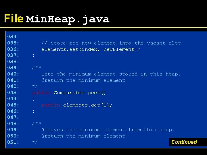 File Min. Heap. java 034: 035: 036: 037: 038: 039: 040: 041: 042: 043: