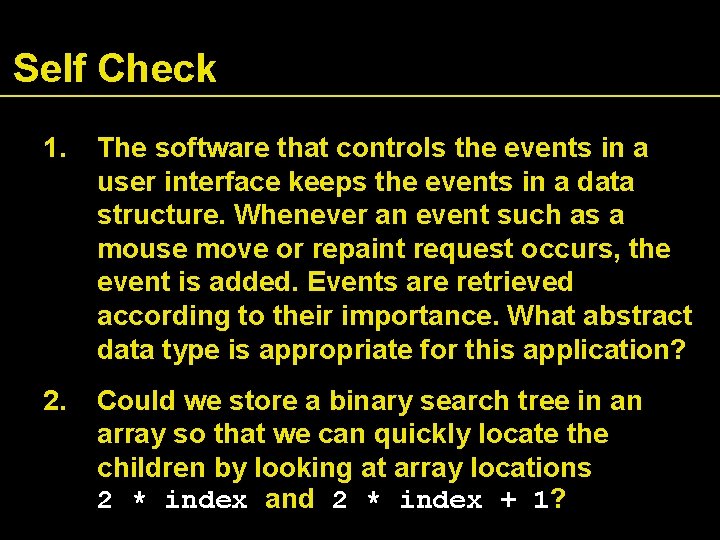 Self Check 1. The software that controls the events in a user interface keeps