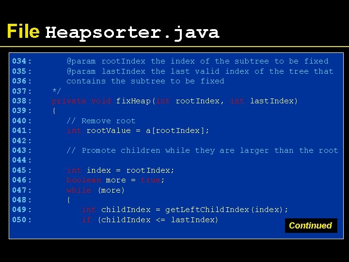 File Heapsorter. java 034: 035: 036: 037: 038: 039: 040: 041: 042: 043: 044: