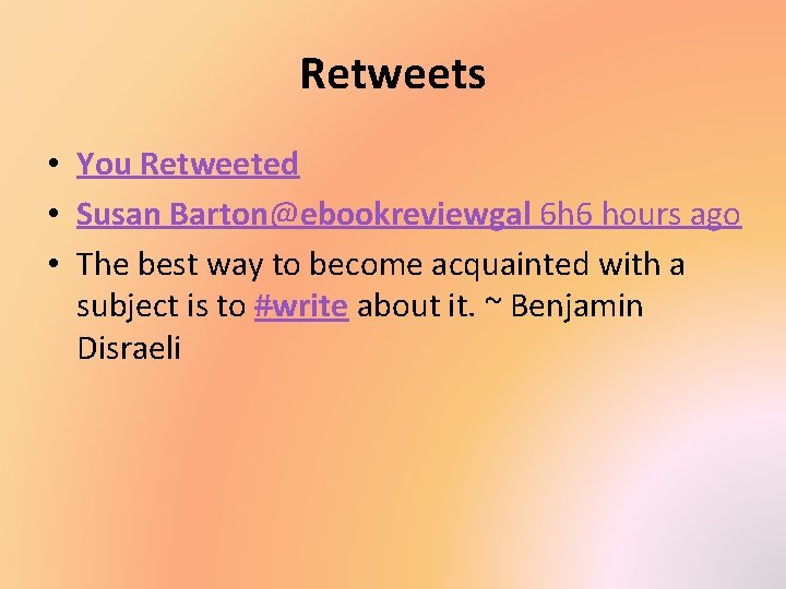 Retweets • You Retweeted • Susan Barton@ebookreviewgal 6 h 6 hours ago • The