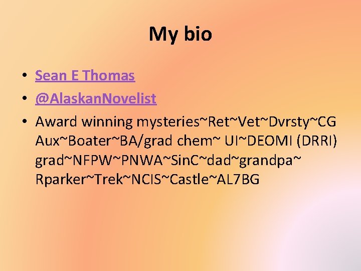 My bio • Sean E Thomas • @Alaskan. Novelist • Award winning mysteries~Ret~Vet~Dvrsty~CG Aux~Boater~BA/grad