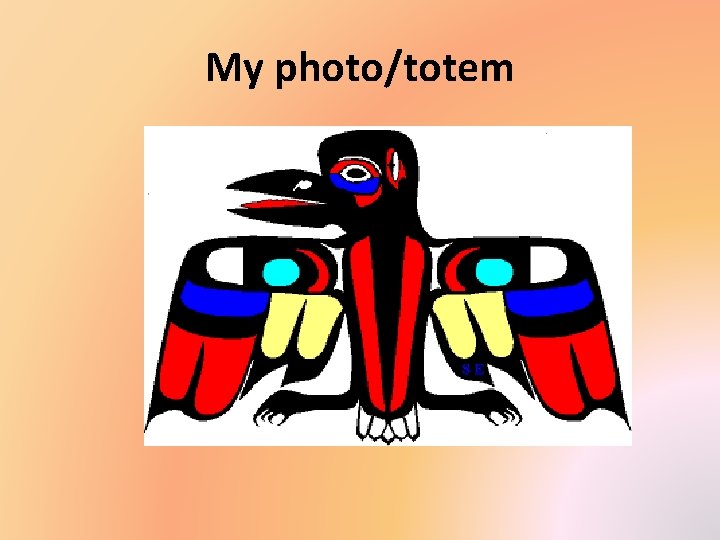 My photo/totem 