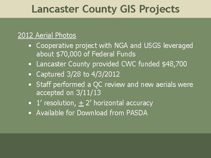 Lancaster County GIS Projects 2012 Aerial Photos • Cooperative project with NGA and USGS Lancaster County GIS Projects 2012 Aerial Photos • Cooperative project with NGA and USGS