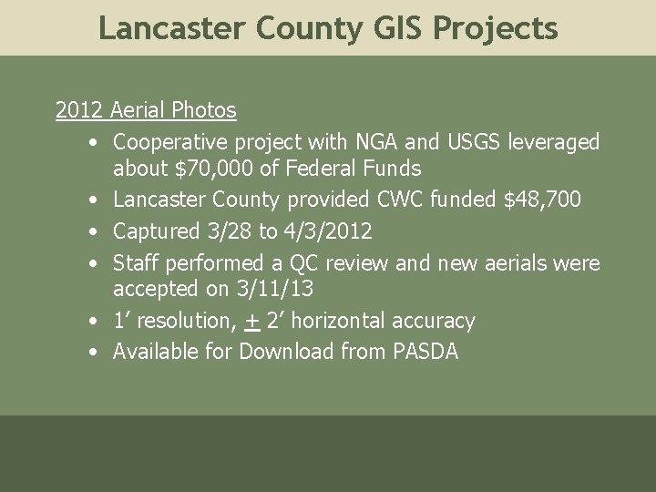 Lancaster County GIS Projects 2012 Aerial Photos • Cooperative project with NGA and USGS