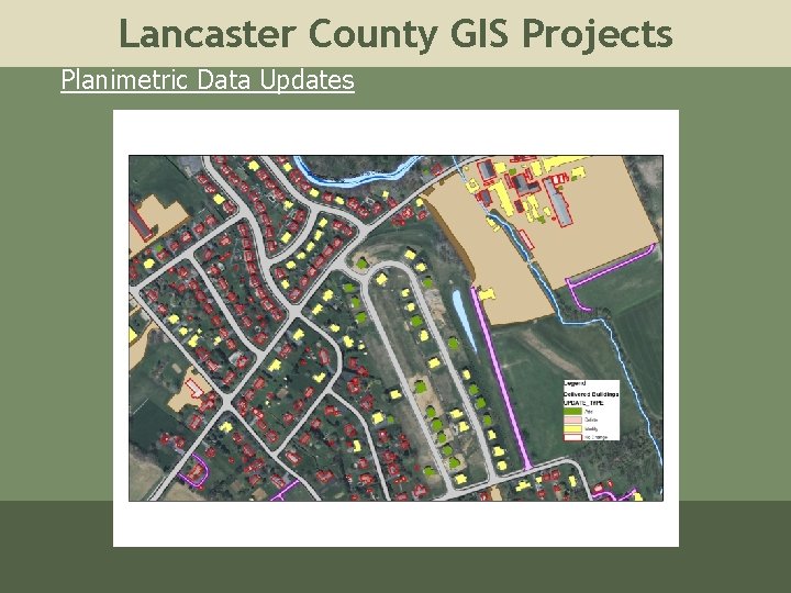 Lancaster County GIS Projects Planimetric Data Updates 