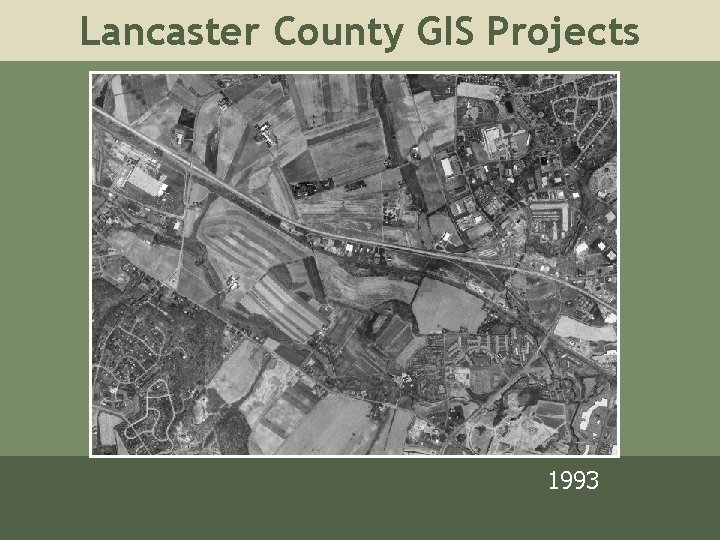 Lancaster County GIS Projects 1993 Lancaster County GIS Projects 1993