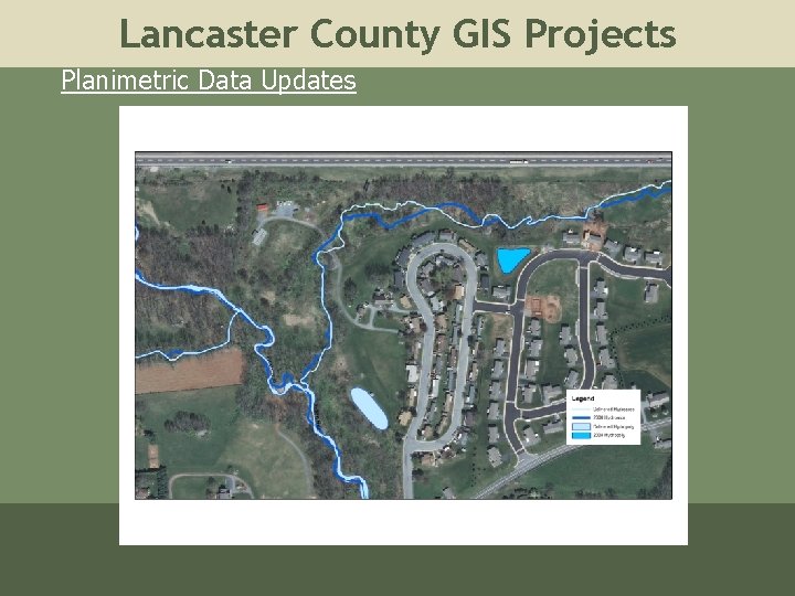 Lancaster County GIS Projects Planimetric Data Updates Lancaster County GIS Projects Planimetric Data Updates