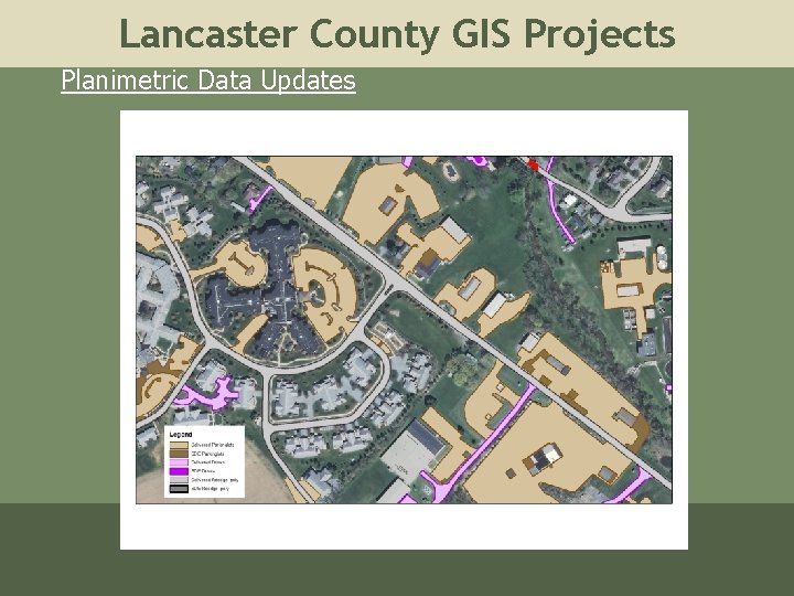 Lancaster County GIS Projects Planimetric Data Updates Lancaster County GIS Projects Planimetric Data Updates