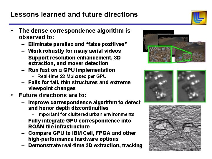 Lessons learned and future directions • The dense correspondence algorithm is observed to: – Lessons learned and future directions • The dense correspondence algorithm is observed to: –