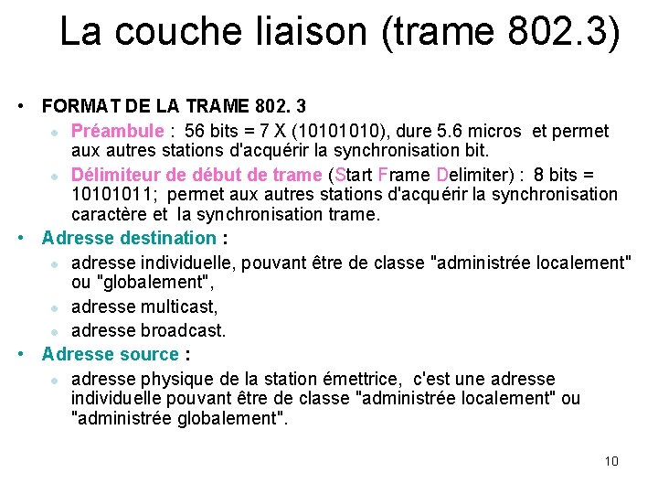 La couche liaison (trame 802. 3) • FORMAT DE LA TRAME 802. 3 l