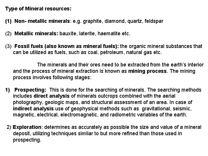 Type of Mineral resources: (1) Non- metallic minerals: e. g. graphite, diamond, quartz, feldspar