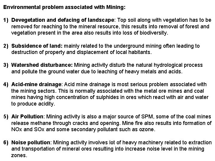 Environmental problem associated with Mining: 1) Devegetation and defacing of landscape: Top soil along