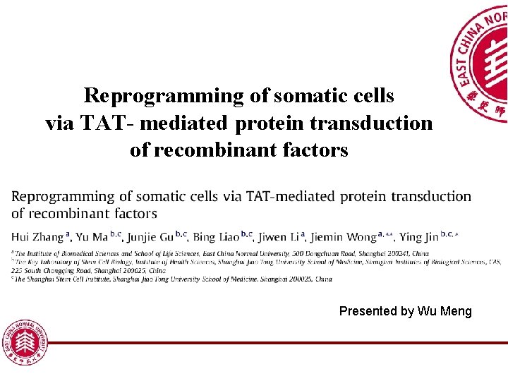 Reprogramming of somatic cells via TAT- mediated protein transduction of recombinant factors Presented by