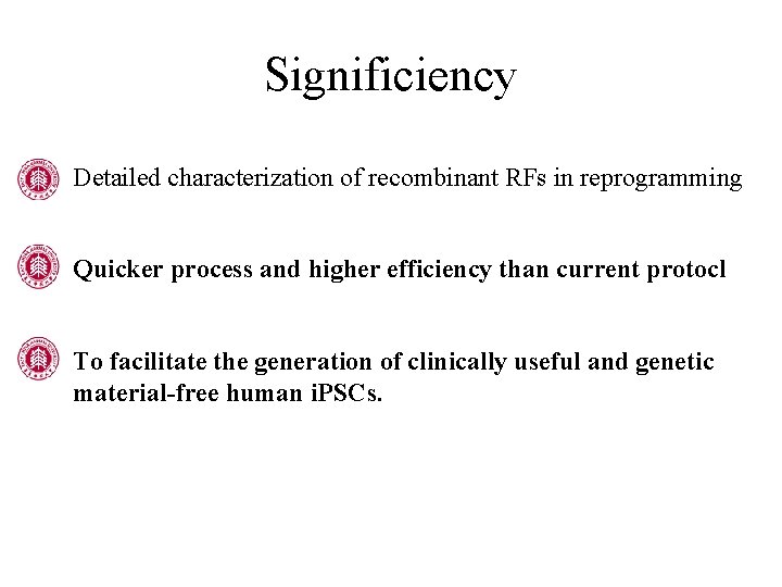 Significiency Detailed characterization of recombinant RFs in reprogramming Quicker process and higher efficiency than