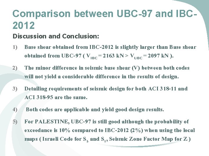 Comparison between UBC-97 and IBC 2012 Discussion and Conclusion: 1) Base shear obtained from Comparison between UBC-97 and IBC 2012 Discussion and Conclusion: 1) Base shear obtained from