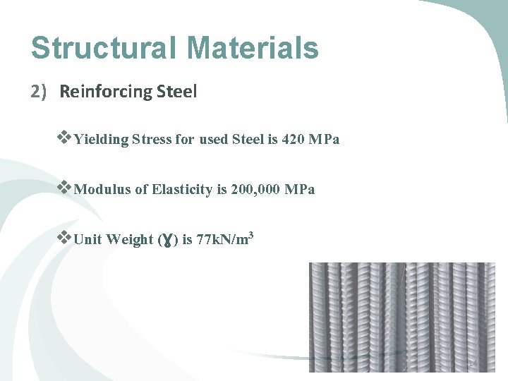 Structural Materials 2) Reinforcing Steel v. Yielding Stress for used Steel is 420 MPa Structural Materials 2) Reinforcing Steel v. Yielding Stress for used Steel is 420 MPa