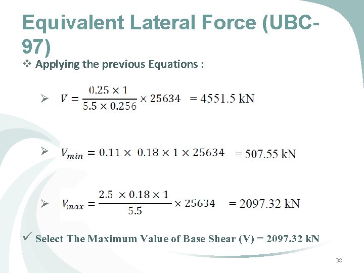 Equivalent Lateral Force (UBC 97) v Applying the previous Equations : Ø Ø Ø Equivalent Lateral Force (UBC 97) v Applying the previous Equations : Ø Ø Ø