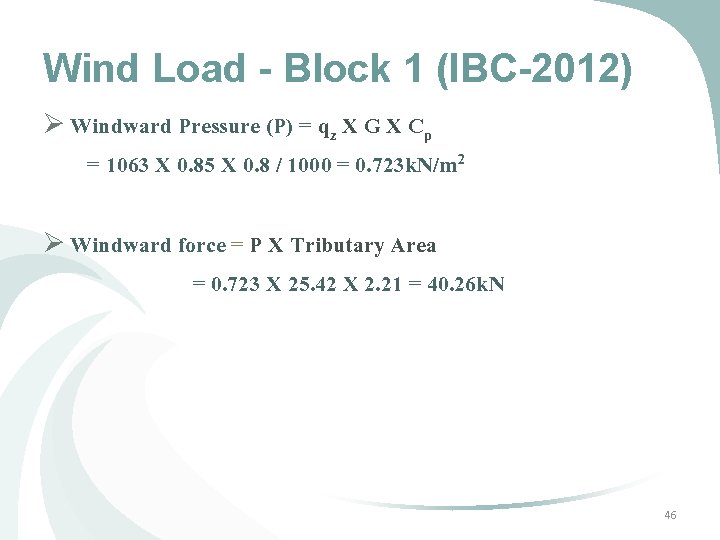Wind Load - Block 1 (IBC-2012) Ø Windward Pressure (P) = qz X G Wind Load - Block 1 (IBC-2012) Ø Windward Pressure (P) = qz X G