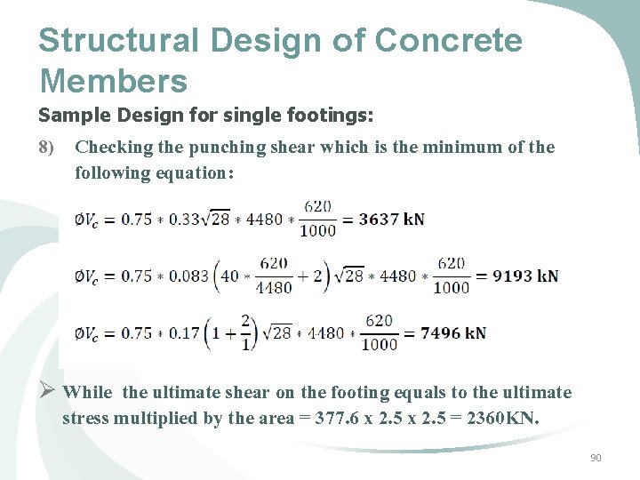 Structural Design of Concrete Members Sample Design for single footings: 8) Checking the punching Structural Design of Concrete Members Sample Design for single footings: 8) Checking the punching