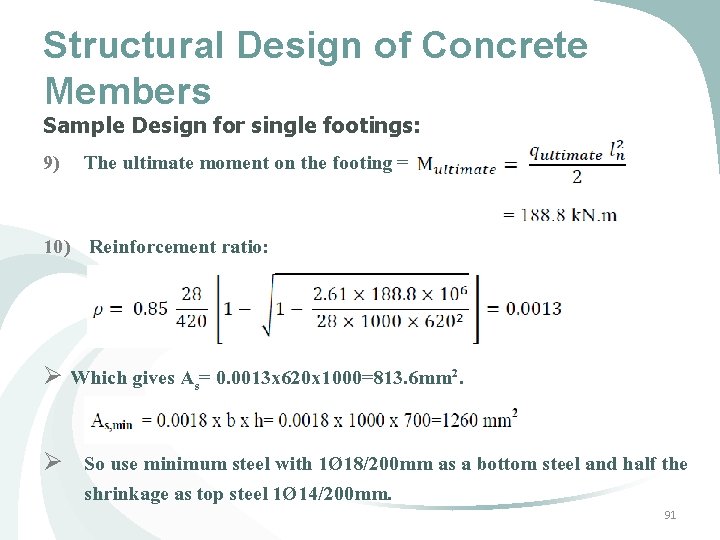 Structural Design of Concrete Members Sample Design for single footings: 9) The ultimate moment Structural Design of Concrete Members Sample Design for single footings: 9) The ultimate moment