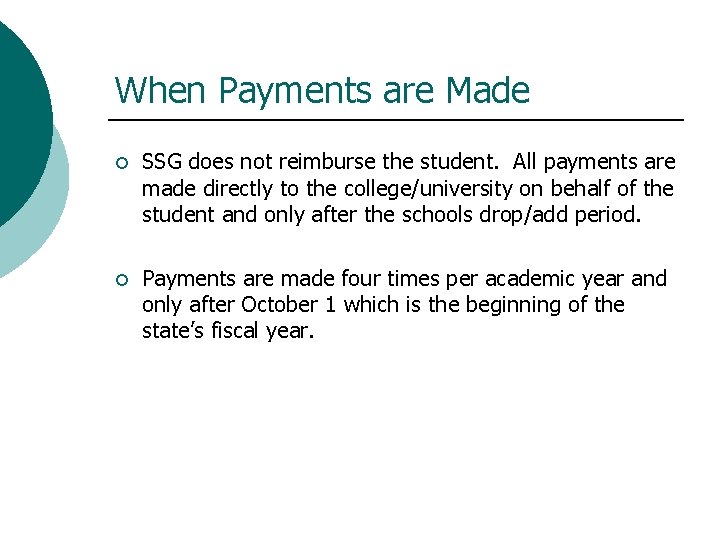 When Payments are Made ¡ SSG does not reimburse the student. All payments are
