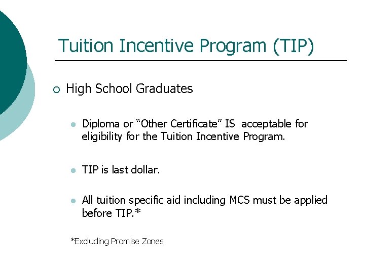 Tuition Incentive Program (TIP) ¡ High School Graduates l Diploma or “Other Certificate” IS