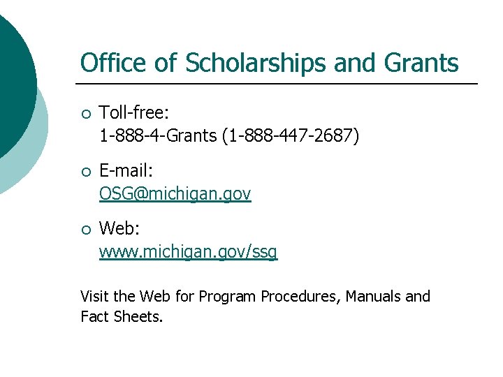 Office of Scholarships and Grants ¡ Toll-free: 1 -888 -4 -Grants (1 -888 -447