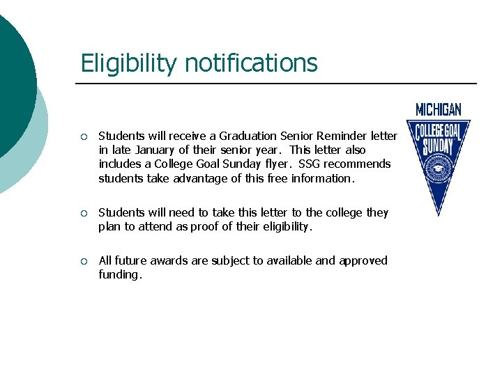 Eligibility notifications ¡ Students will receive a Graduation Senior Reminder letter in late January