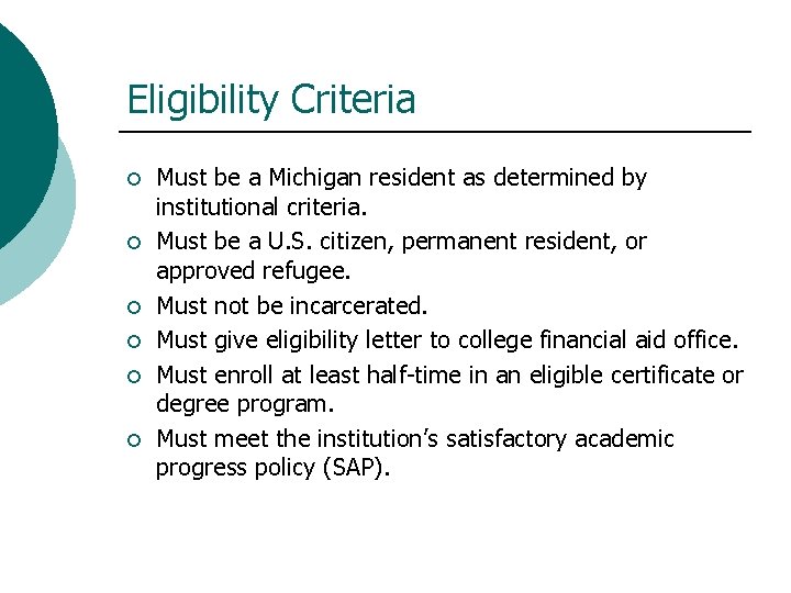 Eligibility Criteria ¡ ¡ ¡ Must be a Michigan resident as determined by institutional