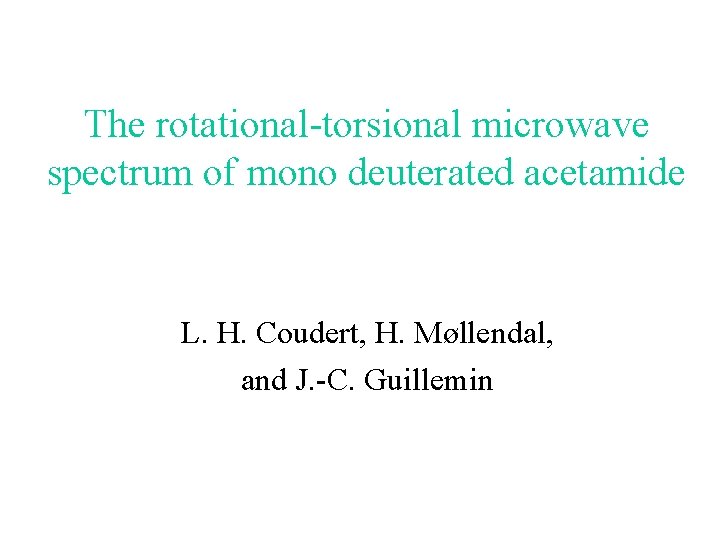 The rotational-torsional microwave spectrum of mono deuterated acetamide L. H. Coudert, H. Møllendal, and