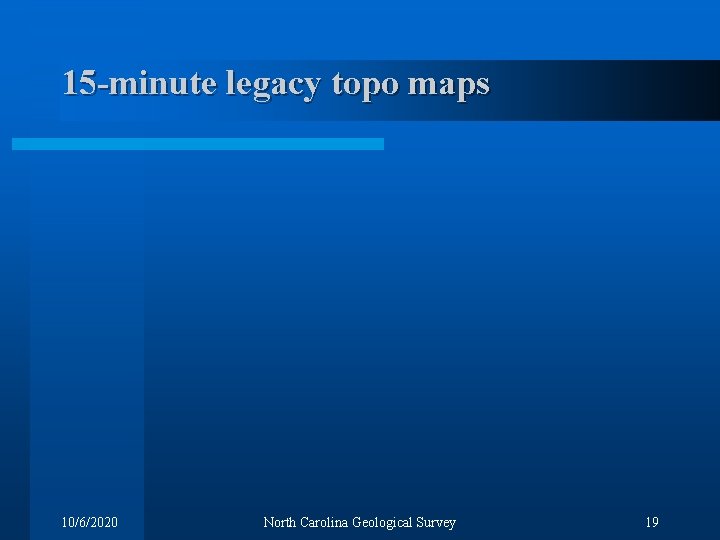 15 -minute legacy topo maps 10/6/2020 North Carolina Geological Survey 19 