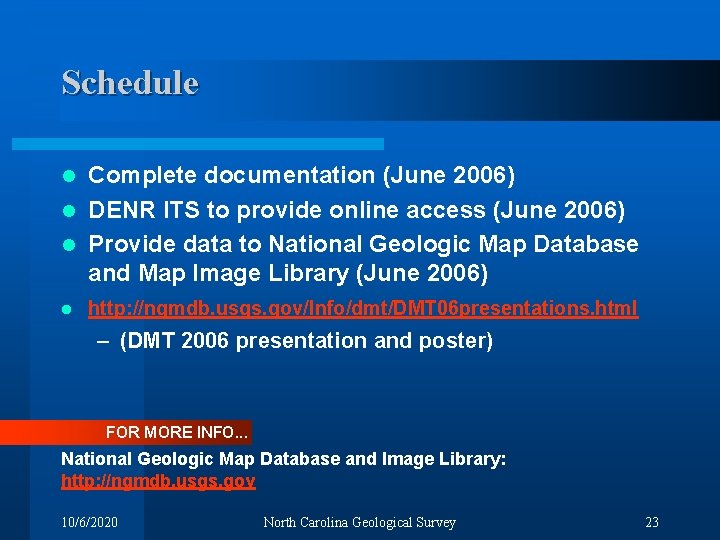 Schedule Complete documentation (June 2006) l DENR ITS to provide online access (June 2006)