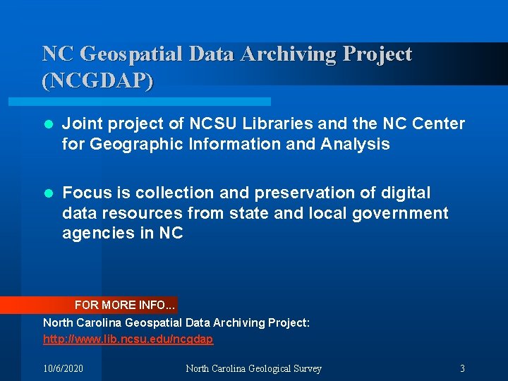 NC Geospatial Data Archiving Project (NCGDAP) l Joint project of NCSU Libraries and the