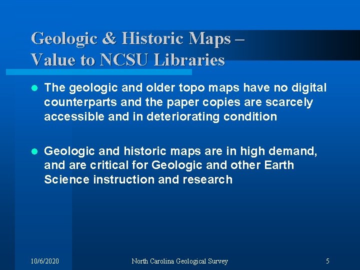 Geologic & Historic Maps – Value to NCSU Libraries l The geologic and older