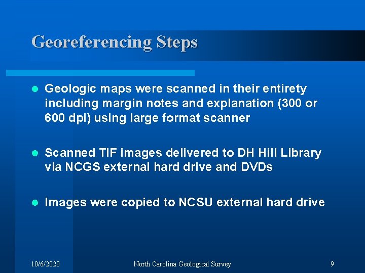 Georeferencing Steps l Geologic maps were scanned in their entirety including margin notes and