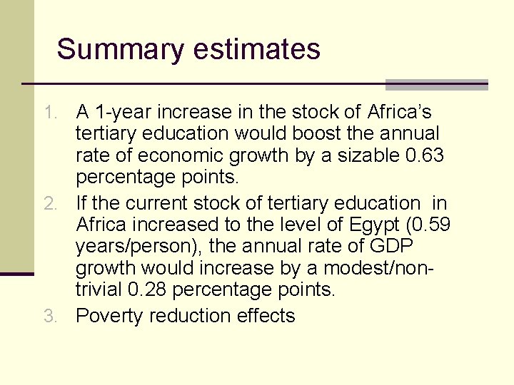 Summary estimates 1. A 1 -year increase in the stock of Africa’s tertiary education