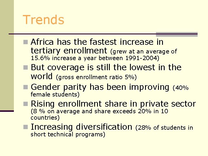 Trends n Africa has the fastest increase in tertiary enrollment (grew at an average