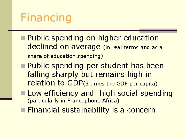 Financing n Public spending on higher education declined on average (in real terms and