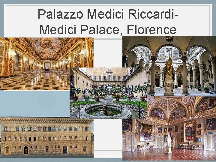 Palazzo Medici Riccardi- Medici Palace, Florence 