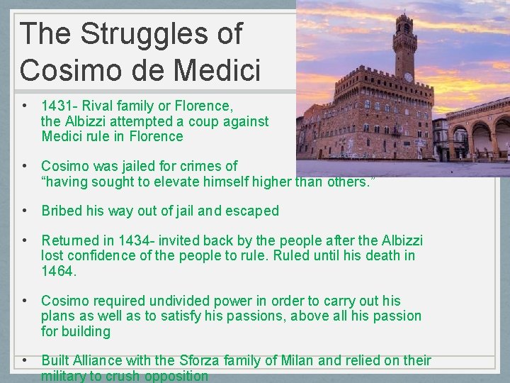 The Struggles of Cosimo de Medici • 1431 - Rival family or Florence, the