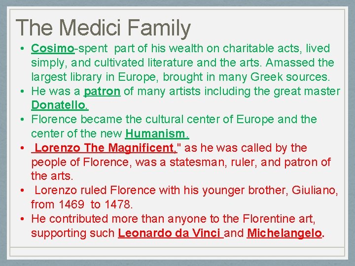 The Medici Family • Cosimo-spent part of his wealth on charitable acts, lived simply,