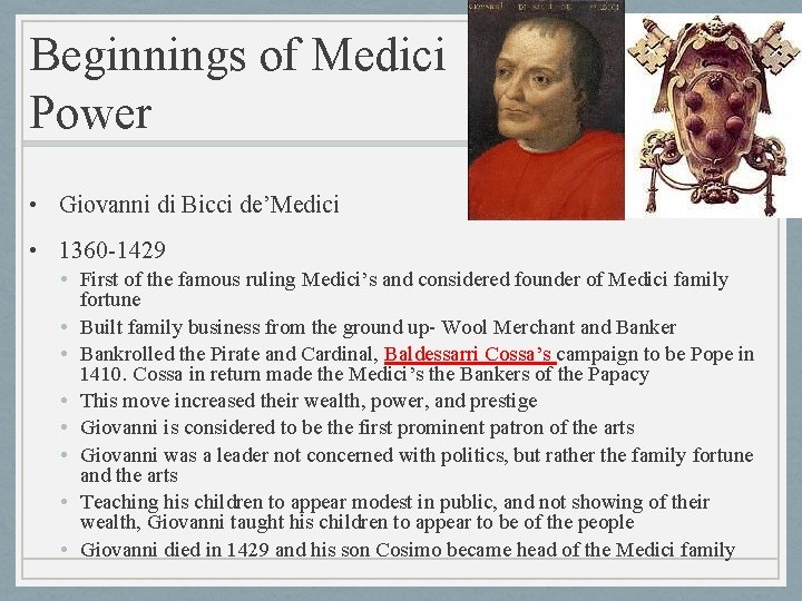 Beginnings of Medici Power • Giovanni di Bicci de’Medici • 1360 -1429 • First