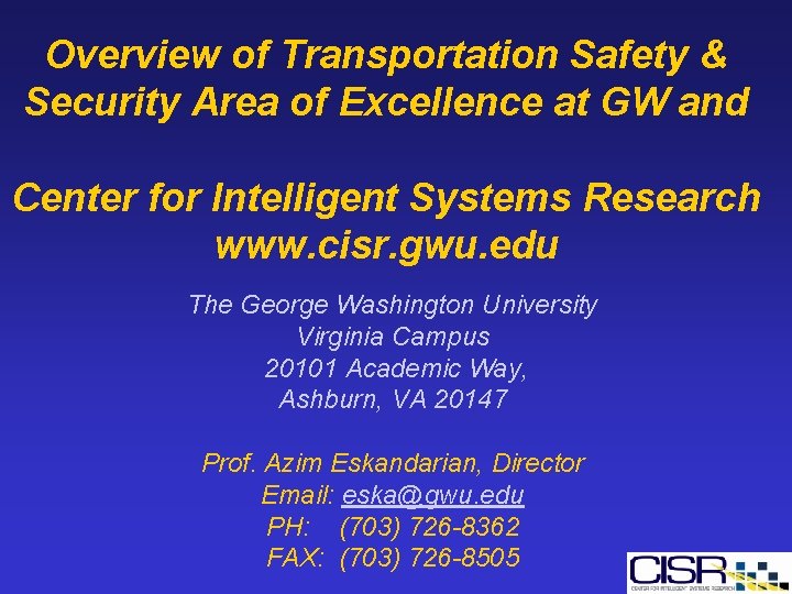 Overview of Transportation Safety & Security Area of Excellence at GW and Center for Overview of Transportation Safety & Security Area of Excellence at GW and Center for