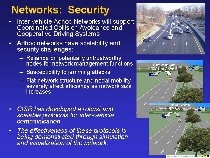 Networks: Security • Inter-vehicle Adhoc Networks will support Coordinated Collision Avoidance and Cooperative Driving Networks: Security • Inter-vehicle Adhoc Networks will support Coordinated Collision Avoidance and Cooperative Driving