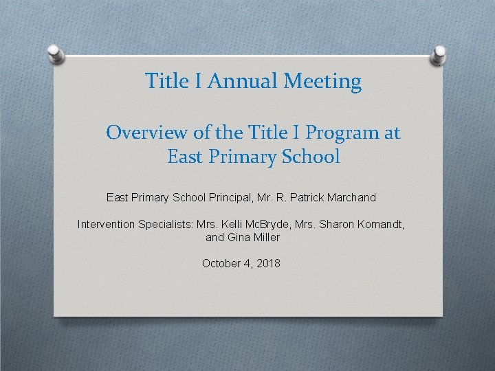 Title I Annual Meeting Overview of the Title I Program at East Primary School