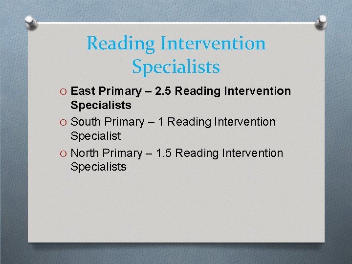 Reading Intervention Specialists O East Primary – 2. 5 Reading Intervention Specialists O South